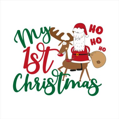 İlk Noel mesajım ve Sana Claus 'la olan sevimli ren geyiğim. Tebrik kartı ve tişört baskısı için iyi. El ilanı, poster tasarımı, kupa..