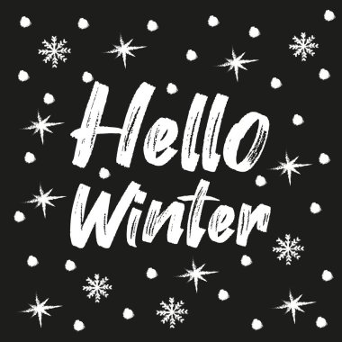 Merhaba Kış- Tebeşir çizilmiş yazı ve kar taneleri, siyah arka planda. Tebrik kartı ve tişört baskısı için iyi. El ilanı, poster tasarımı, kupa..