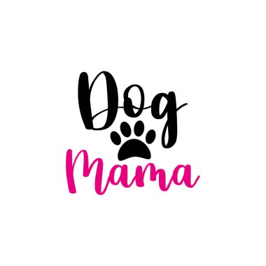 Anne köpek. Pençe silueti olan bir mesaj. Tebrik kartı ve tişört baskısı için iyi. El ilanı, poster tasarımı, kupa..
