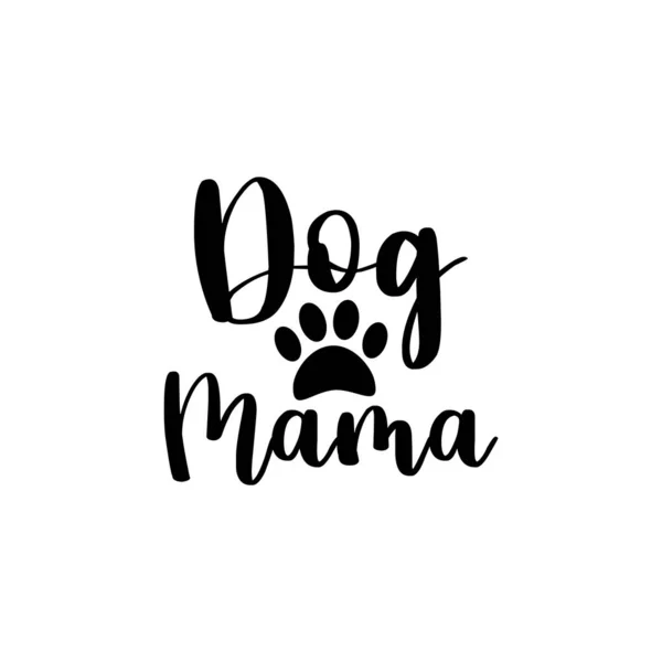 Dog Mama Text Paw Sihouette Good Greeting Card Shirt Print — Stock Vector