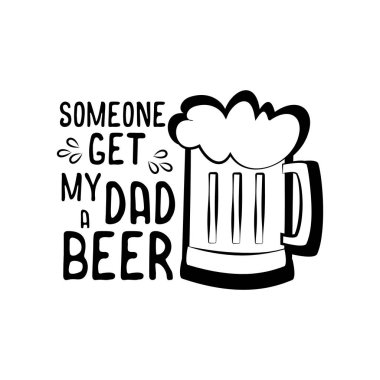 Biri babama bira kupalı komik bir mesaj atsın. Tebrik kartı ve tişört baskısı için iyi. El ilanı, poster tasarımı, kupa..