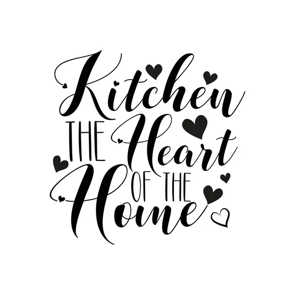 Küche Das Herz Der Home Positive Kalligraphie Mit Herz Gut — Stockvektor