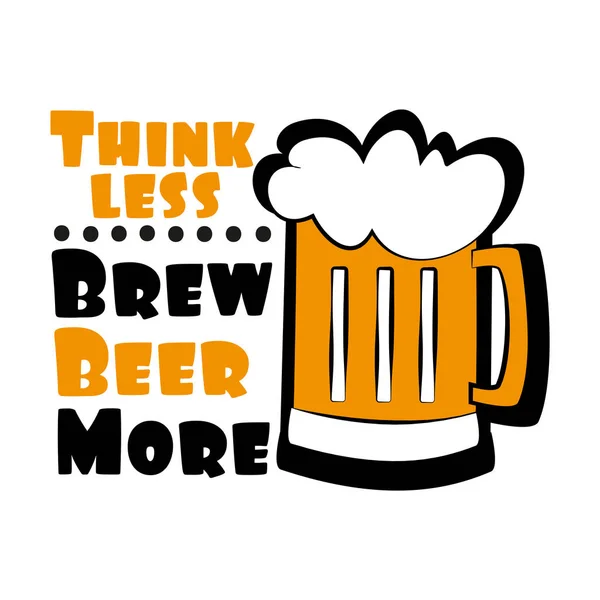 Think Less Brew Beer More Funny Text Beer Mug Good — Stock vektor