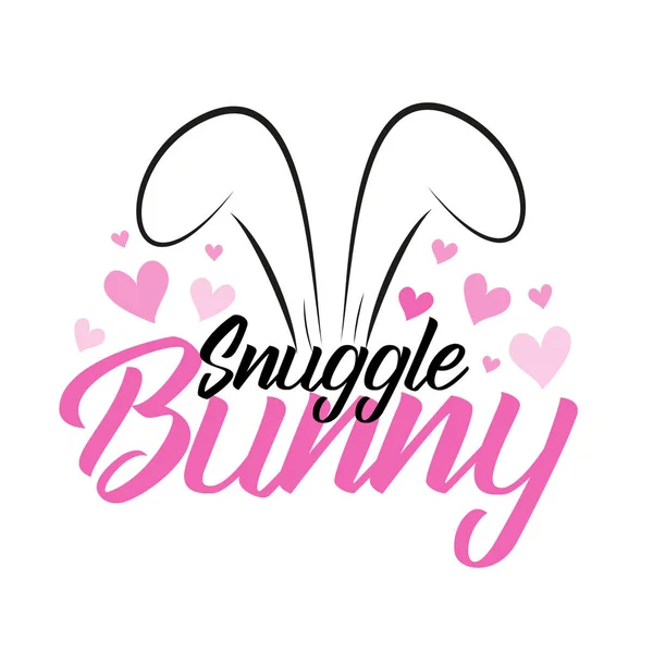 Snuggle Bunny Handwritten Text Ears Pink Hearts Good Shirt Print — Stock Vector