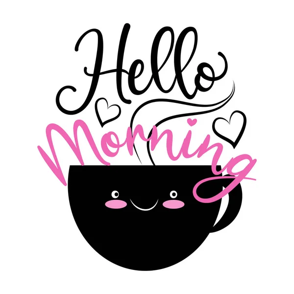 Hola Mañana Caligrafía Texto Con Linda Taza Sonrisa Bueno Para — Vector de stock