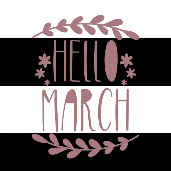 Hello March Calligraphy Text Flowers Striped Background Good Greeting Card — Stock vektor