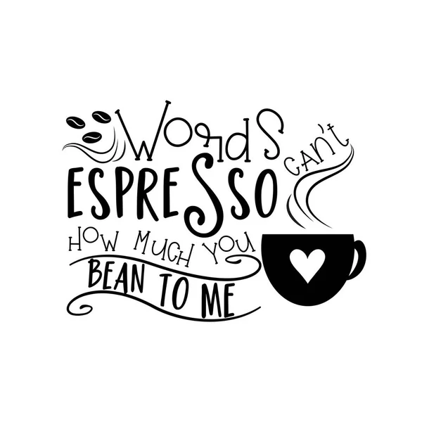Words Can Espresso How Much You Bean Positive Text Coffee — 图库矢量图片