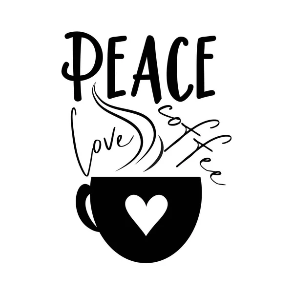 Peace Love Coffee Positive Saying Text Coffee Cup Good Greeting — Stock Vector