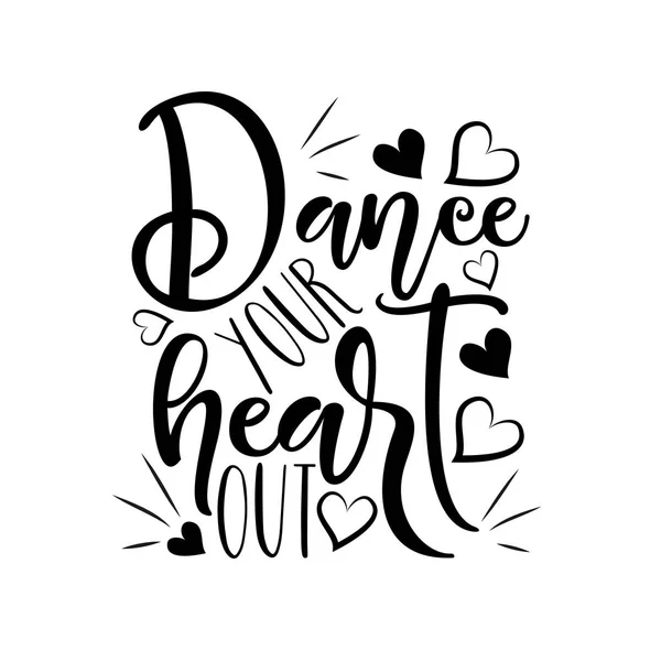 Dança Teu Coração Caligrafia Positiva Bom Para Cartão Saudação Cartaz —  Vetores de Stock