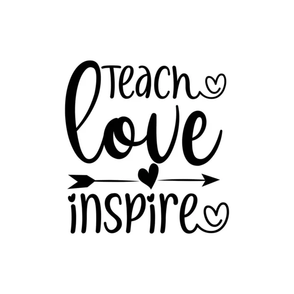 Teach Love Inspire Kalligrafie Mit Pfeil Gut Für Grußkarte Poster — Stockvektor