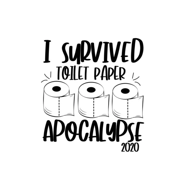 Przeżyłem Apokalipsę Papieru Toaletowego 2020 Zabawny Tekst Papierami Toaletowymi Wirus — Wektor stockowy