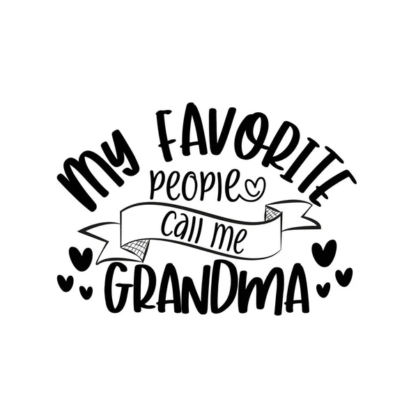 Favorite People Call Grandma Text Mother Day Birthday Good Greetng — стоковый вектор