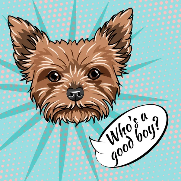 Yorkshire terrier dog. Quien es un buen chico escribiendo. Perro lindo retrato. Raza de perros. Vector . — Vector de stock