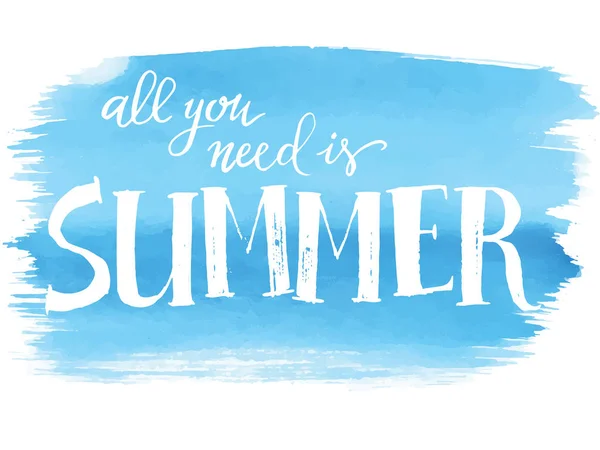 あなたが必要とするのは夏だけです 水彩ブラシの手塗りベクトルレタリング 印刷のための夏のデザイン バナー ポスター — ストックベクタ