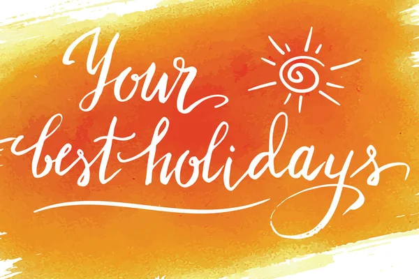Vaše Nejlepší Svátky Letní Ručně Kreslené Vektorové Písmo Oranžové Akvarel — Stockový vektor
