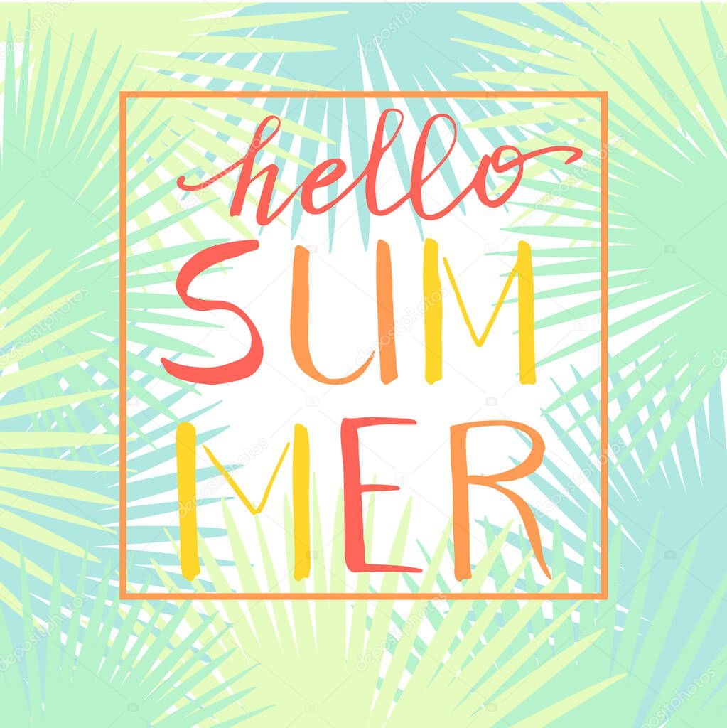 Hello summer, hand paint vector lettering on a  abstract tropical palm leaves frame, summer design, banner, typography poster.
