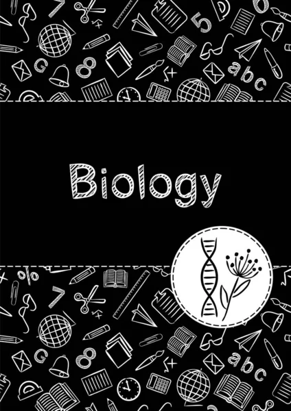 Omslag Voor Een Schoolschrift Biologie Handboek Schoolpatroon Zwart Wit Krijtstijl — Stockvector