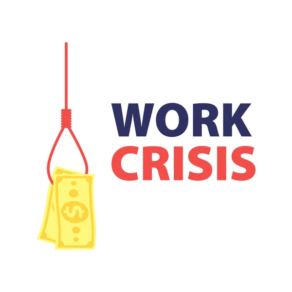 Wektor Ilustracji Stryczka Słowo Kryzys Pracy Dolarów Gotówki Problem Bezrobotnych — Wektor stockowy