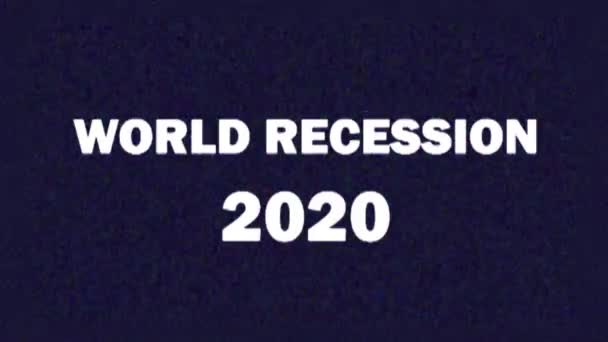 4K. Glitch skärmsläckare med text WORLD RECESSION 2020 för nyheter och reklam på tv. Världsekonomiska krisen. — Stockvideo