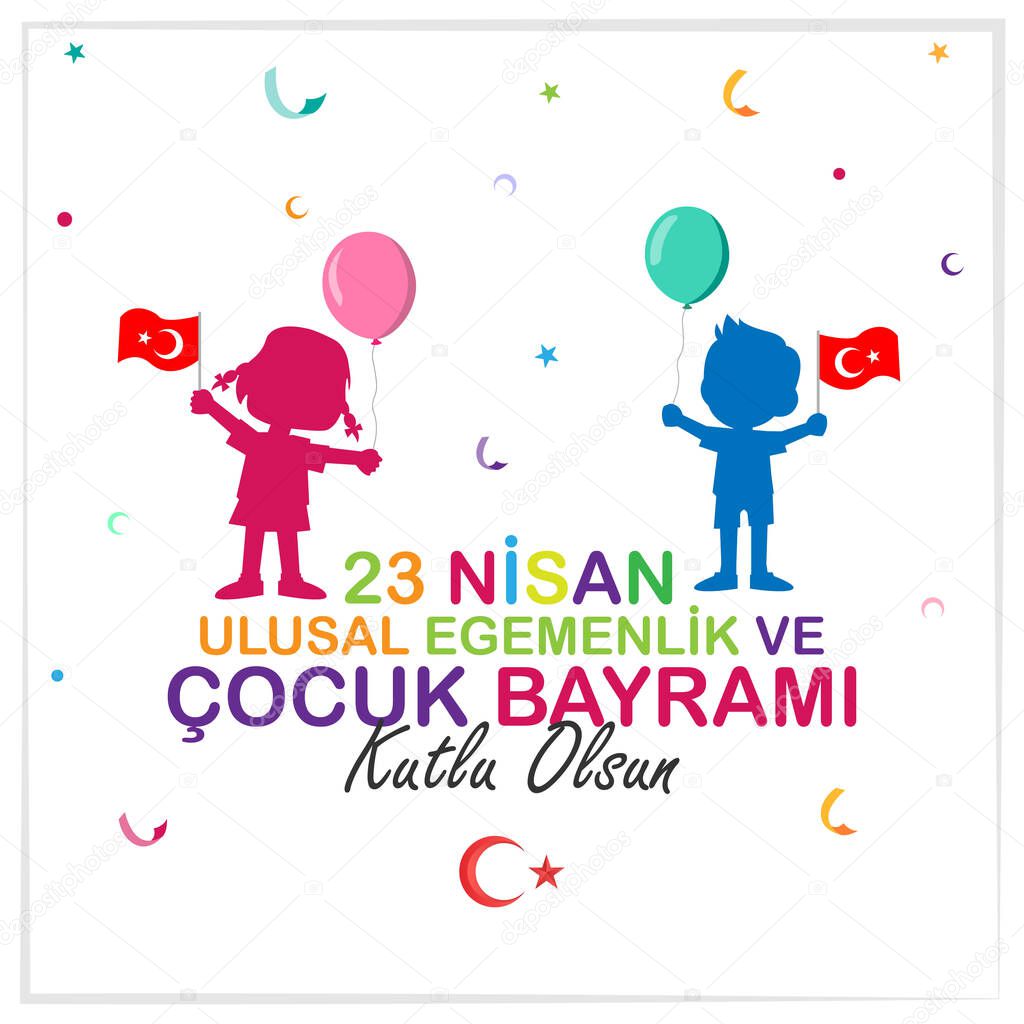 April 23 National Sovereignty and Children's Day poster design. Turkish; 23 Nisan ulusal egemenlik ve cocuk bayrami kutlu olsun afis tasarim.