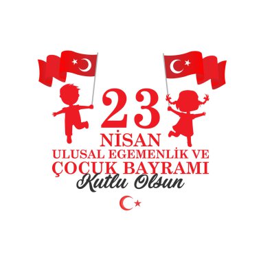 23 Nisan Çocuk Günü poster tasarımı. Kart tasarımı. Türkçe; 23 Nisan ulusal egemenlik ve ocuk bayram. Vektör