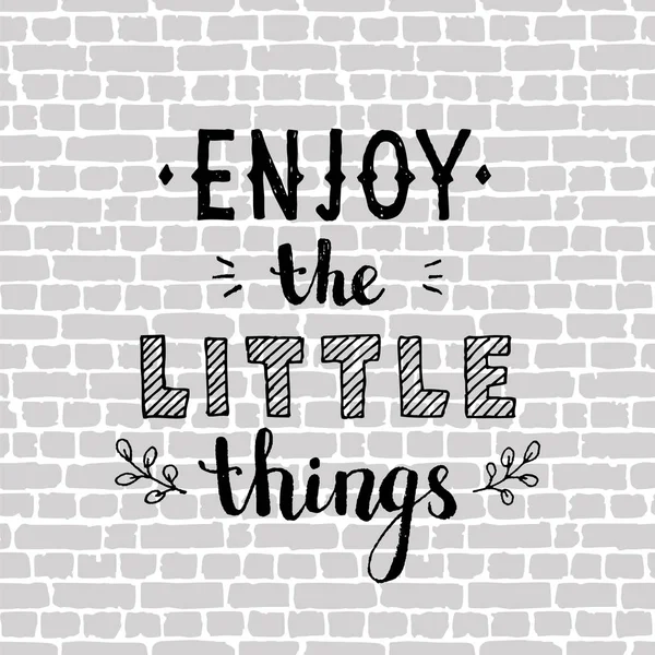 Enjoy the little things quote. Hand drawn ink lettering. — Stock Vector