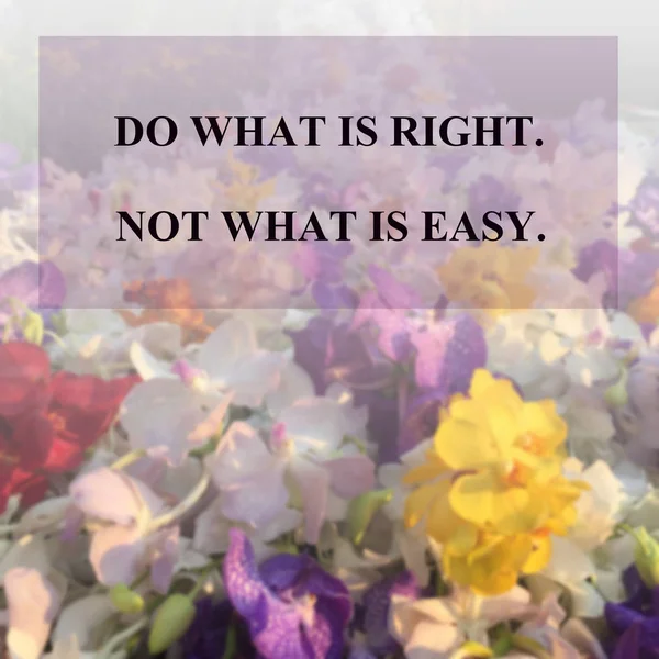 Citação inspiradora "fazer o que é certo não o que é fácil " — Fotografia de Stock