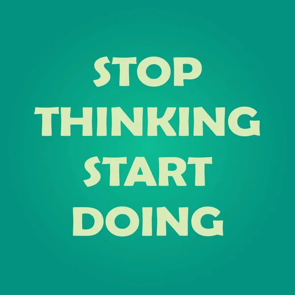 Stop Thinking Start Uma Citação Motivacional Inspiradora Com Vetor Fundo — Vetor de Stock