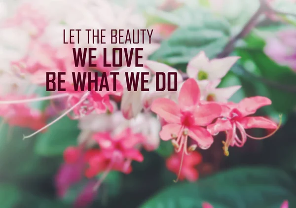 Inspirational Quote Blur Flower Background Vintage Filter Let Beauty Love — Stock Photo, Image