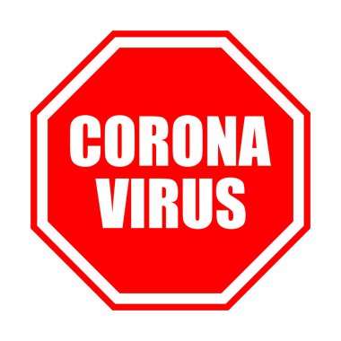 Koronavirüs kırmızı işaretini durdurun. Covid-19 işareti yok. Vektör simgesi. Kırmızı ışığı durdur. Koronavirüsle savaşmak.
