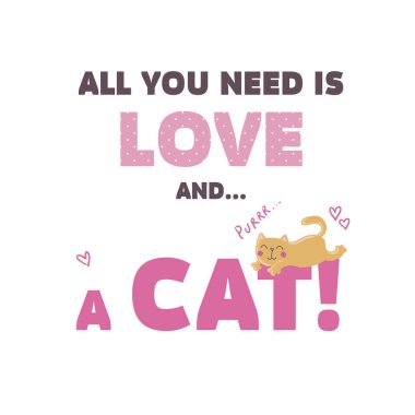 Tek ihtiyacın sevgidir ve... bir kedi.
