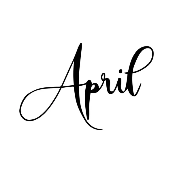 Handgetekende Kalligrafie Belettering Maand April Handgeschreven Zin Voor Uitnodigingskaart Kalender — Stockvector