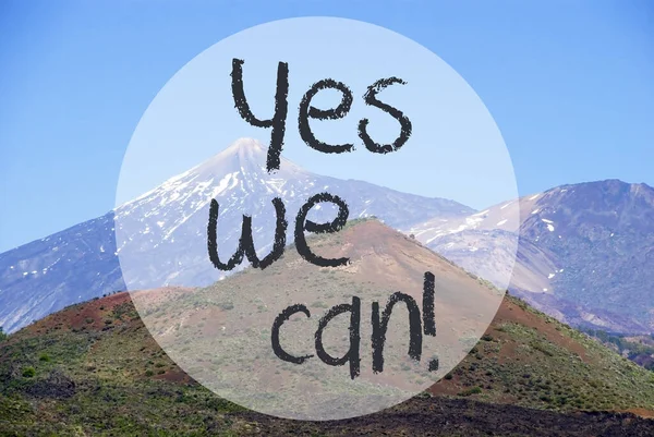English Text Yes We Can. Vulcano Mountain Teide On Teneriffa. Panorama View Of Beautiful Scenery