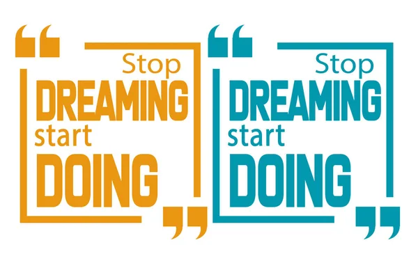 Smettere Sognare Iniziare Fare Citazione Rendering — Foto Stock