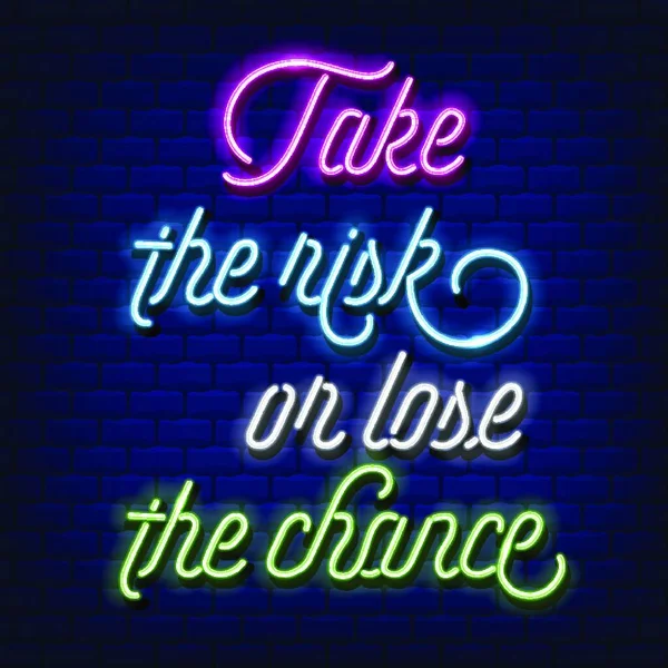 Take Risk Lose Chance Neon Text Vector Quote Neon Sign — стоковый вектор