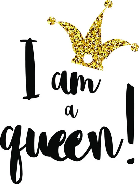 Jag Drottningen Med Krona Vit Bakgrund Inskription Queen Med Gyllene — Stock vektor