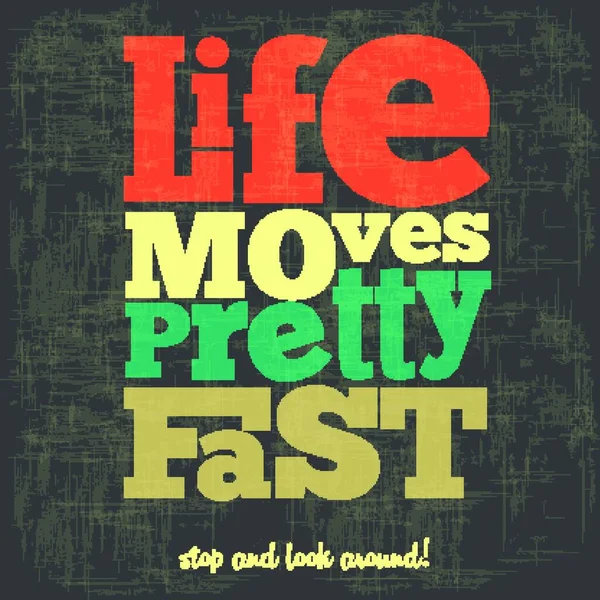 Life Moves Pretty Fast Quote Typographical Retro Background Vector Format — Stock Vector