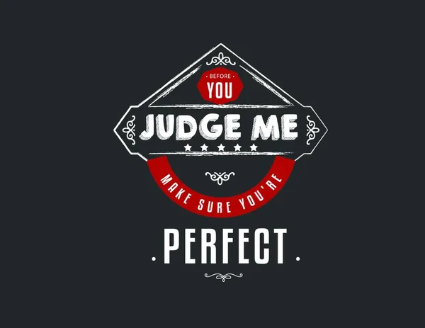 You Judge Make Sure You Perfect — Stock Vector