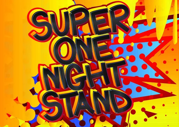 Super One Night Stand Comic Book Estilo Palabras Dibujos Animados — Vector de stock