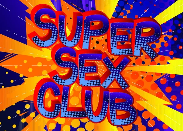 Super Sex Club Comic Book Estilo Palabras Dibujos Animados Abstracto — Vector de stock