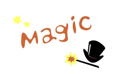 Sihir - Vektör el yazısı metni izole edildi. Kart, tebrikler, selamlar. Parti posteri, reklamcılık, afiş, pankart tasarımı şablonu. Sihirbaz şapkası ve değnekle.