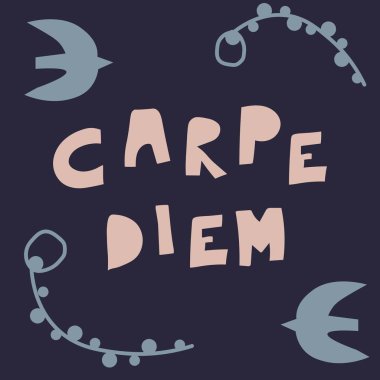 Vector poster Carpe diem with blue birds. Words on blue background. Motivational slogan with birds. Inscription for postcards, t-shirts, stickers, posters. clipart