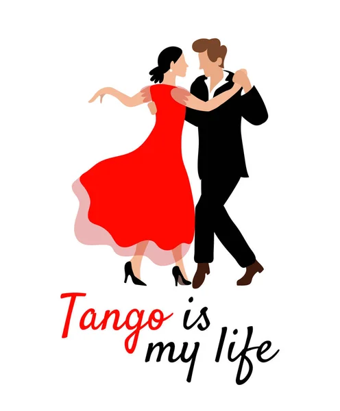 Man and woman in the most romantic dance: tango. Beautiful text and slogan: Tango is my life. Poster of the dance competition, cards, invitations, diplomas, awards, school design or tango courses. Royalty Free Stock Vectors