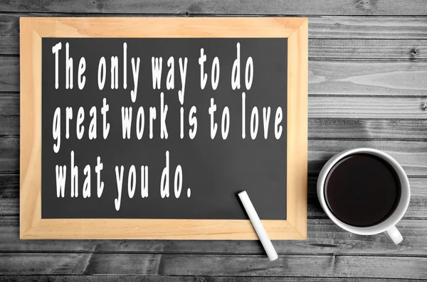 The only way to do great work is to love what you do