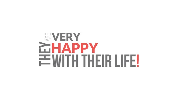 They are very happy with their life Typography Design — стоковый вектор