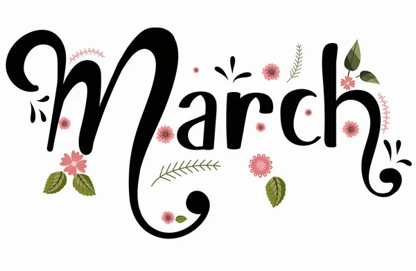 Marzo Mes Vector Con Flores Hojas Texto Decorativo Floral Letras — Vector de stock