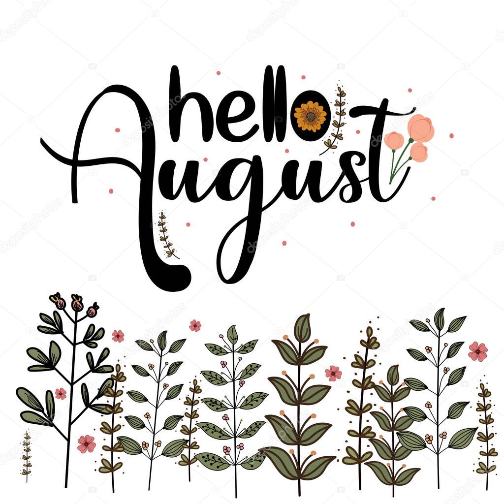 Hello August month with flowers and leaves. Decoration floral. Illustration month August