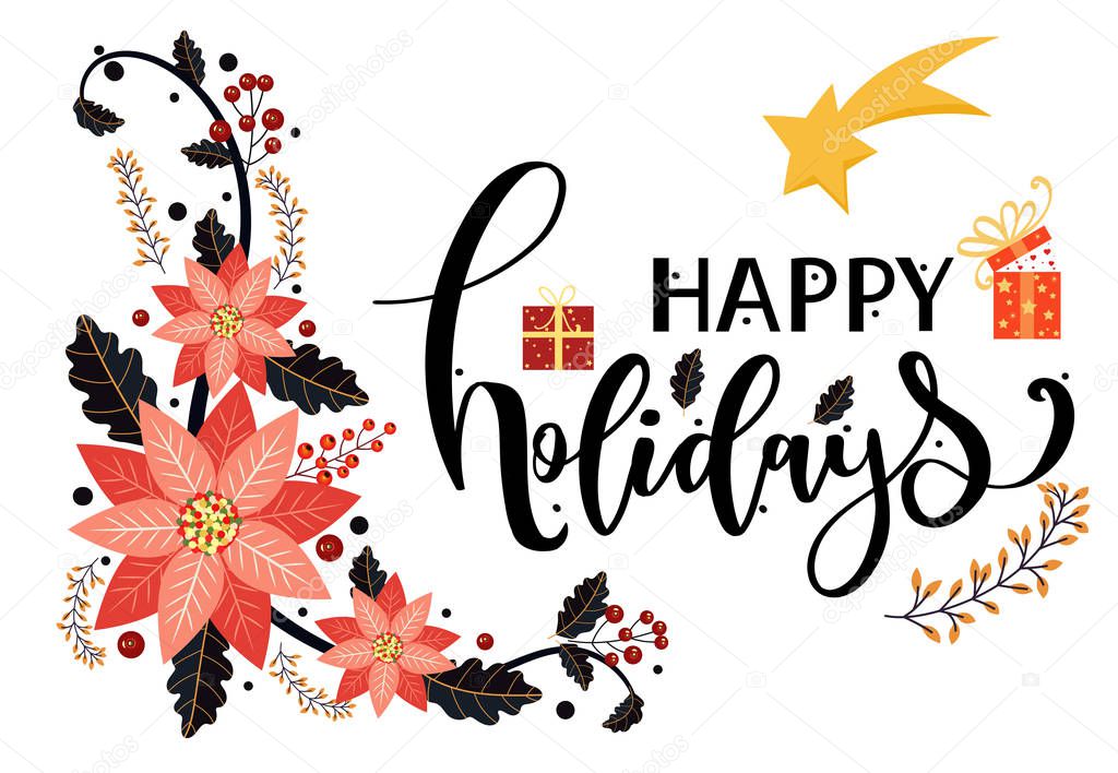 Card Happy Holidays vector, poinsettias with leaves and typography. Decoration ornaments illustration. Celebration of holiday