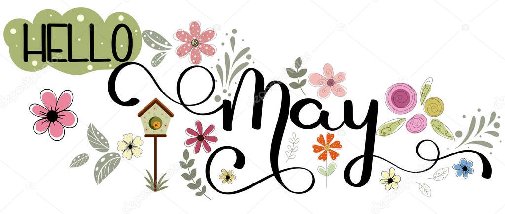 Hello May. MAY month vector hand lettering with flowers, birdhouse and leaves. Decoration floral. Illustration month may