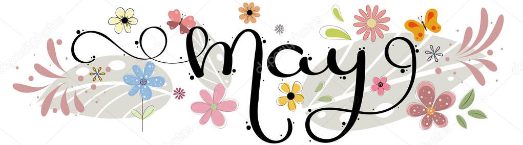 Hello May. MAY month vector hand lettering with flowers and leaves. Decoration floral. Illustration month may